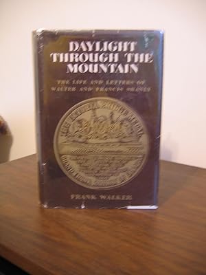 Daylight Through The Mountain/The Life and Letters of Walter and Francis Shanly
