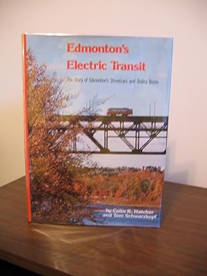 Seller image for Edmonton's Electric Transit/The Story of Edmonton's Streetcars and Trolley Buses for sale by Empire Books