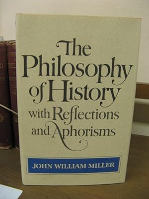 Bild des Verkufers fr The Philosophy of History: With Reflections and Aphorisms zum Verkauf von PsychoBabel & Skoob Books