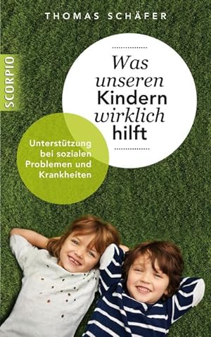 Bild des Verkufers fr Was unseren Kindern wirklich hilft : Untersttzung bei sozialen Problemen und Krankheiten zum Verkauf von AHA-BUCH GmbH