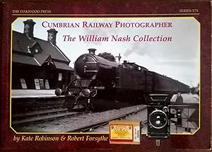 Seller image for Cumbrian Railway Photographer - The William Nash Collection for sale by The Book House  (PBFA)