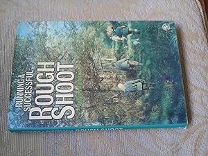 Seller image for RUNNING A SUCCESSFUL ROUGH SHOOT for sale by Ron Weld Books