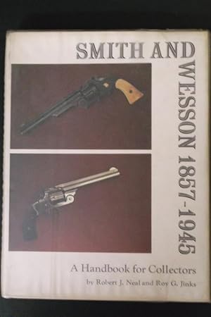 Image du vendeur pour Smith and Wesson 1857-1945 A Handbook for Collectors mis en vente par Calm Water Books