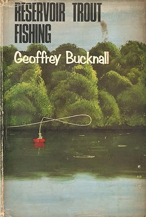 Seller image for RESERVOIR TROUT FISHING. By Geoffrey Bucknall. Illustrated by Donald Downs. for sale by Coch-y-Bonddu Books Ltd