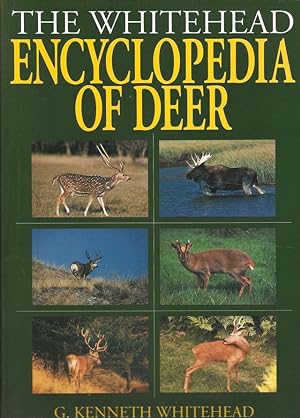 Seller image for THE WHITEHEAD ENCYCLOPEDIA OF DEER. By G. Kenneth Whitehead. for sale by Coch-y-Bonddu Books Ltd