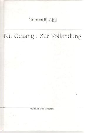 Bild des Verkufers fr Mit Gesang: Zur Vollendung zum Verkauf von Buchhandlung Klaus Bittner GmbH