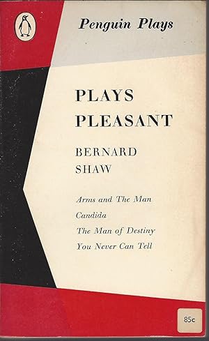 Seller image for Plays Pleasant Arms and the Man, Candida, The Man of Destiny, You Can Never Tell for sale by BYTOWN BOOKERY