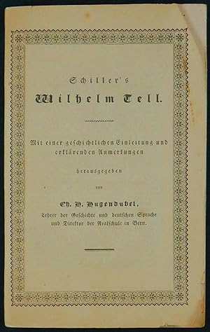 Imagen del vendedor de Schiller's Wilhelm Tell. Mit einer geschichtlichen Einleitung und erklrenden Anmerkungen. a la venta por Daniel Thierstein