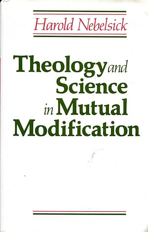 Seller image for Theology and Science in Mutual Modification for sale by Pendleburys - the bookshop in the hills