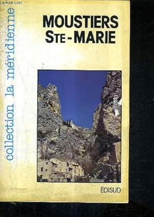 Seller image for MOUSTIERS SAINTE MARIE TOURISME HISTOIRE LEGENDES FAIENCES / COLLECTION LA MERIDIENNE. for sale by Le-Livre