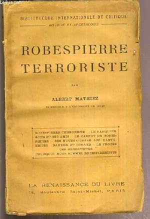 Bild des Verkufers fr ROBESPIERRE TERRORISTE / BIBLIOTHEQUE INTERNATIONALE DE CRITIQUE - HISTOIRE ET ARCHEOLOGIE zum Verkauf von Le-Livre