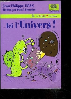 Image du vendeur pour ICI L UNIVERS! mis en vente par Le-Livre