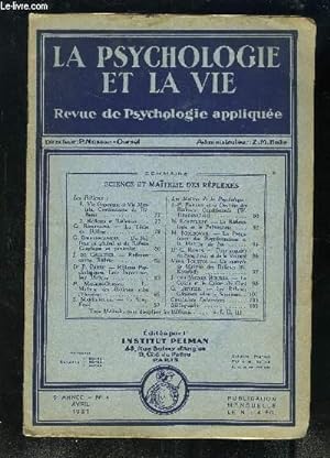 Seller image for LA PSYCHOLOGIE ET LA VIE- REVUE DE PSYCHOLOGIE APPLIQUEE- 5me anne- n4- avril 1931- Rflexes et rflexion- La tche du rflexe- Le sang- froid- Les matres de la psychologie- La reflexologie et le Pelmanisme- La colre et le calme du Chef. for sale by Le-Livre