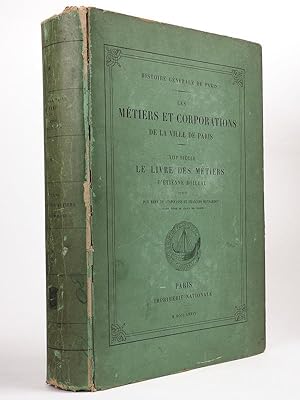 Seller image for Histoire Gnrale de Paris. Les Mtiers et Corporations de la Ville de Paris. XIIIe sicle. Le Livres des Mtiers d'Etienne Boileau for sale by Librairie du Cardinal