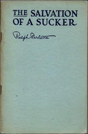 The Salvation of a Sucker: My Experiences Earning Dollars, Saving Dollars and Investing Dollars t...