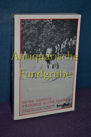 Bild des Verkufers fr Zwischen allen Sesseln. Geschichten, Gedichte, Entwrfe - Notizen, Statements 1965-1982. zum Verkauf von Antiquarische Fundgrube e.U.