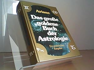 Das große Buch der Astrologie. Ein praktischer Ratgeber.