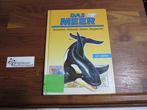 Bild des Verk�ufers f�r Das Meer. Bearb. dt. Fassung von Hans Joachim Conert. [Ill.: Tony Gibson und Isabel Bowring], Tatsachen, Rekorde, Daten, Vergleiche zum Verkauf von Wimbauer Buchversand
