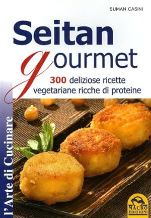 Bild des Verkufers fr Seitan gourmet. 300 deliziose ricette vegetariane ricche di proteine. zum Verkauf von FIRENZELIBRI SRL