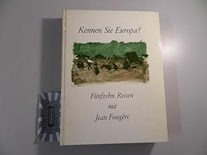 Bild des Verkufers fr Kennen Sie Europa? - Fnfzehn Reisen mit Jean Fougre. zum Verkauf von Druckwaren Antiquariat