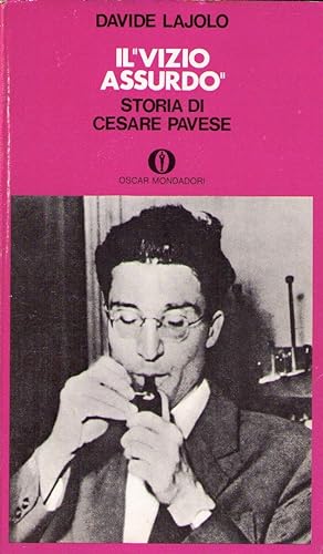Il vizio assurdo. Storia di Cesare Pavese.