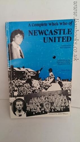 Image du vendeur pour A Complete Who's Who Of Newcastle United mis en vente par Lion Books PBFA