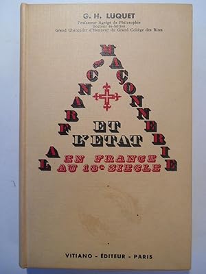 La Franc-Maçonnerie et l'Etat en France au XVIIIème siècle.