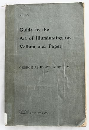 Guide to the Art of Illuminating on Vellum and Paper