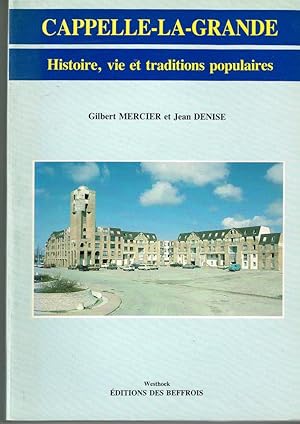 Bild des Verkufers fr Cappelle la Grande-Histoire, vie et traditions populaires zum Verkauf von Librairie l'Aspidistra