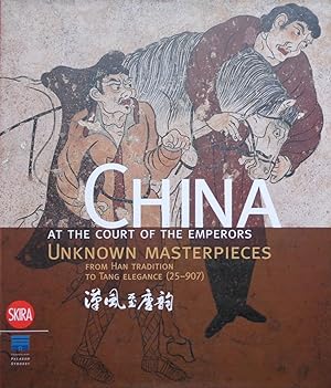 Seller image for China at the Court of the Emperors. Unknown Masterpieces from the Han Tradition to Tang Elegance (25-907) for sale by Vasco & Co / Emilia da Paz