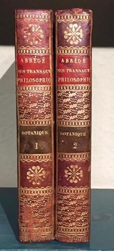 Abrege des Transactions Philosophiques de la Societe Royale de Londres: Botanique. In two volumes