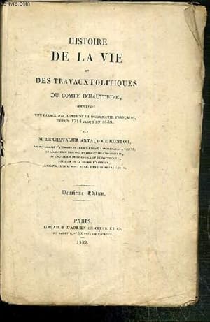 Seller image for HISTOIRE DE LA VIE ET DES TRAVAUX POLITIQUES DU COMTE D'HAUTERIVE COMPRENANT UNE PARTIE DES ACTES DE LA DIPLOMATIE FRANCAISE DEPUIS 1784 JUSQU'EN 1830 - Sommaire: considerations generales sur l'histoire de la France, qui eclaire celle de tous les Etats. for sale by Le-Livre