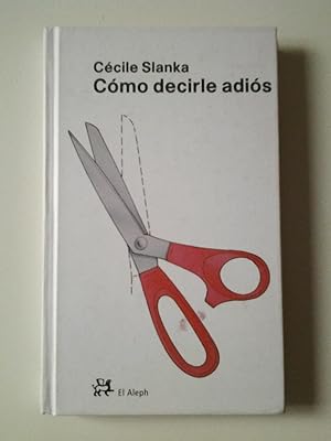 Seller image for Cómo decirle adiós for sale by MAUTALOS LIBRERÍA