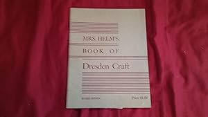 MRS. HELM'S BOOK OF DRESDEN CRAFT