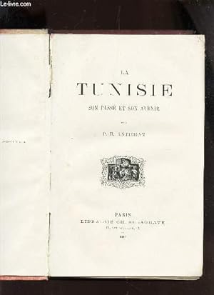 Seller image for LA TUNISIE - SON PASSE ET SON AVENIR. for sale by Le-Livre