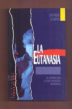 Imagen del vendedor de LA EUTANASIA - EL DERECHO A UNA MUERTE HUMANA a la venta por Libreria 7 Soles