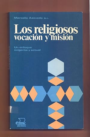 Seller image for LOS RELIGIOSOS VOCACION Y MISION - UN ENFOQUE EXIGENTE Y ACTUAL for sale by Libreria 7 Soles
