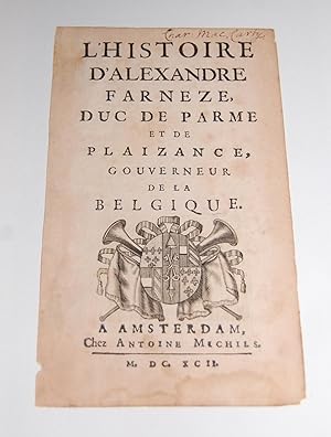 Seller image for L?Histoire D?Alexandre Farneze Duc De Parme Et De Plaizance, Gouvermour De La Belgique. Title Page. for sale by Dark Parks Books & Collectibles
