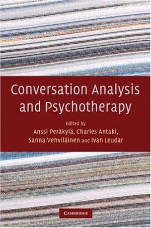 Conversation Analysis and Psychotherapy.