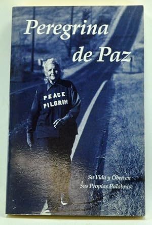 Imagen del vendedor de Peregrina De Paz: Su Vida y Obra en Sus Propias Palabras / Pilgrim of Peace: Her Life and Work in Her Own Words a la venta por Cat's Cradle Books