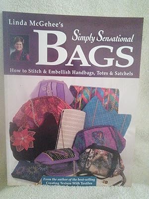 Seller image for Linda McGehee's Simply Sensational Bags: How to Stitch & Embellish Handbags, Totes & Satchels for sale by Prairie Creek Books LLC.