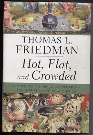 Seller image for Hot, Flat, and Crowded Why We Need a Green Revolution--and How It Can Renew America for sale by E Ridge Fine Books