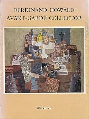 Image du vendeur pour Ferdinand Howald, Avant-Garde Collector mis en vente par LEFT COAST BOOKS