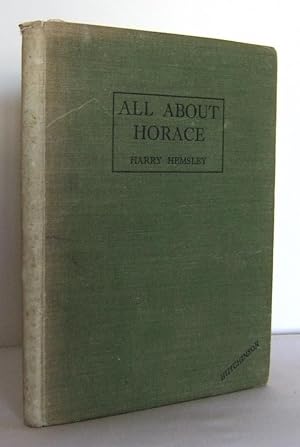 Imagen del vendedor de All about Horace (not forgetting Winnie, Elsie and Johnny) a la venta por Mad Hatter Books