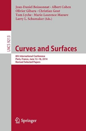 Image du vendeur pour Curves and Surfaces : 8th International Conference, Paris, France, June 12-18, 2014, Revised Selected Papers mis en vente par AHA-BUCH GmbH