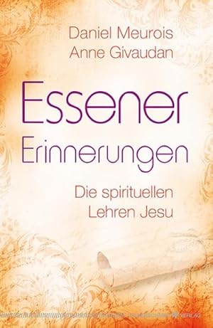 Seller image for Essener Erinnerungen : Die spirituellen Lehren Jesu for sale by AHA-BUCH GmbH