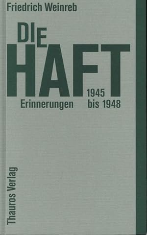 Imagen del vendedor de Die Haft : Erinnerungen 1945-1948 a la venta por AHA-BUCH GmbH