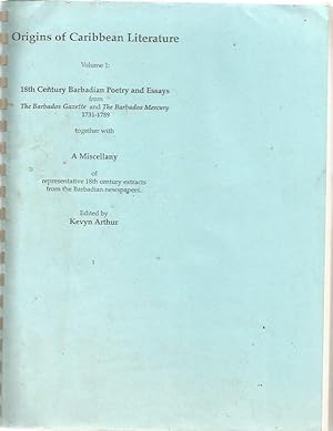 Origins of Caribbean literature. Volume 1: 18th century Barbadian poems and essays