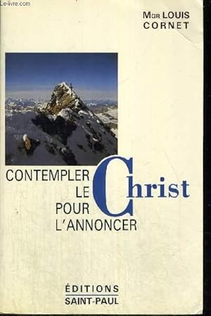 Bild des Verkufers fr CONTEMPLER LE CHRIST POUR L ANNONCER zum Verkauf von Le-Livre