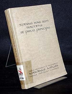 Bild des Verkufers fr Ioannis Duns Scoti tractatus de primo principio. Editionem criticam curavit Marianus Mller. (= Bcher augustinischer und franziskanischer Geistlichtkeit. 1. Reihe: Texte und Forschungen, Abteilung A: Texte, Band 1). zum Verkauf von Antiquariat Kretzer